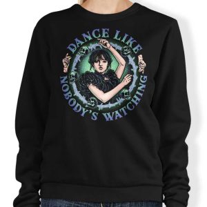 Dance Like Nobody's Watching - Sweatshirt